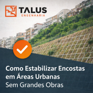 Como Estabilizar Encostas em Áreas Urbanas Sem Grandes Obras - Talus Engenharia